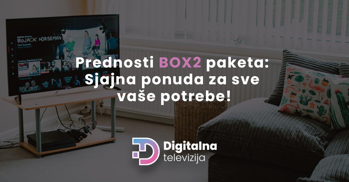 You are currently viewing Prednosti BOX2 paketa Digitalne TV: Sjajna ponuda za sve vaše potrebe!