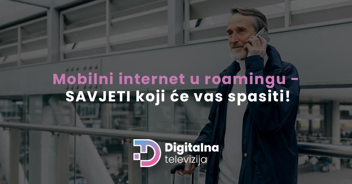 You are currently viewing Mobilni internet u roamingu – SAVJETI koji će vas spasiti!
