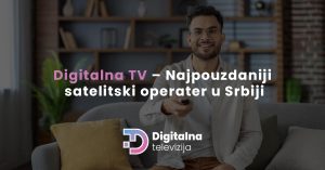 Read more about the article Digitalna TV – Najpouzdaniji satelitski operater u Srbiji