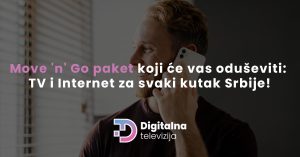 Read more about the article Move ‘n’ Go paket koji će vas oduševiti: TV i Internet za svaki kutak Srbije!