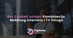 Read more about the article Box 2 paketi usluga: Kombinacija Mobilnog Interneta i TV Usluga