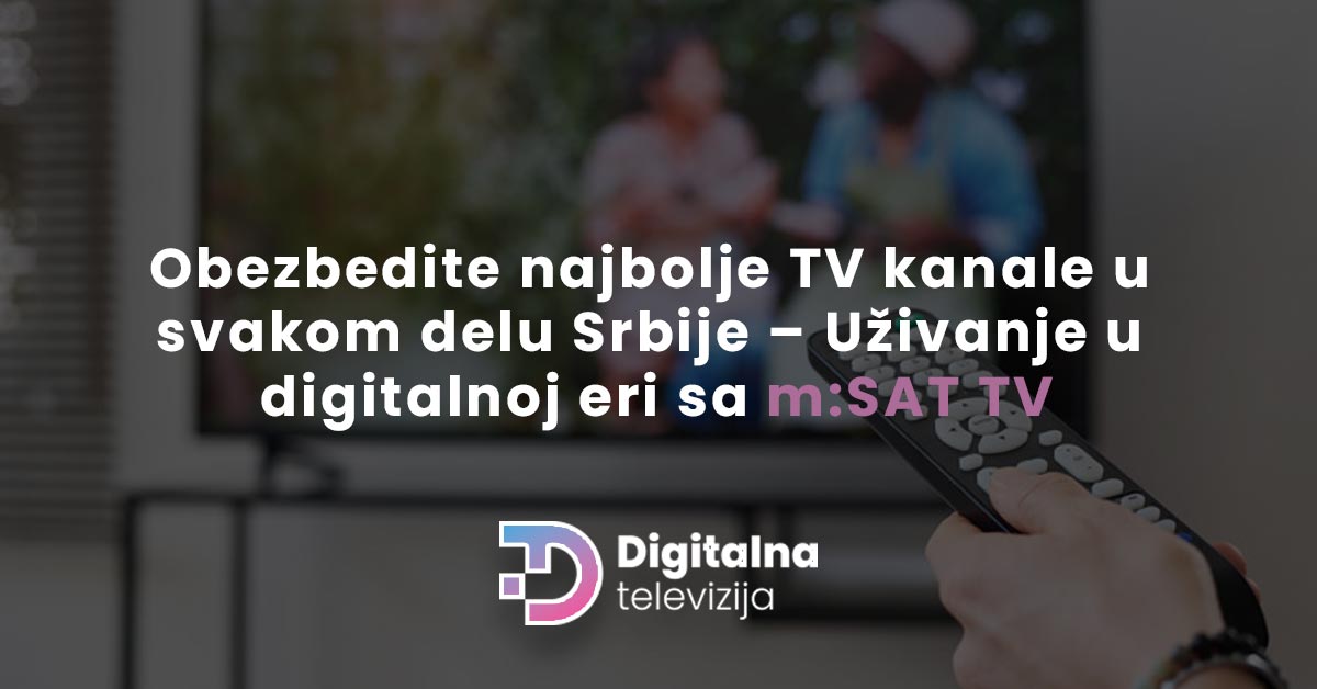 Read more about the article Obezbedite najbolje TV kanale u svakom delu Srbije – Uživanje u digitalnoj eri sa m:SAT TV