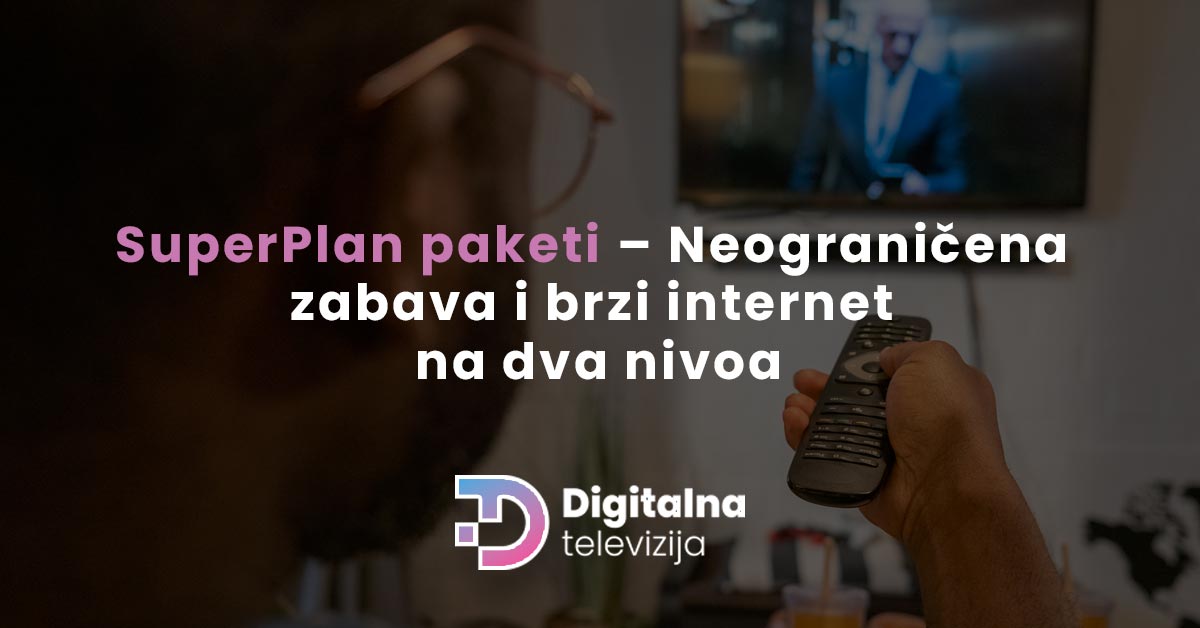 You are currently viewing SuperPlan paketi – Neograničena zabava i brzi internet na dva nivoa