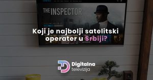 Read more about the article Koji je najbolji satelitski operater u Srbiji? Digitalna TV i njene prednosti