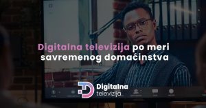 Read more about the article Digitalna televizija po meri savremenog domaćinstva: Zašto je Digitalna TV pravi izbor